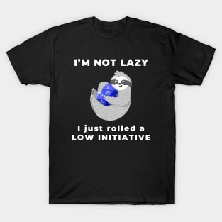 I'm not lazy, I just rolled a low initiative. Dungeons & Dragons sloth T-Shirt